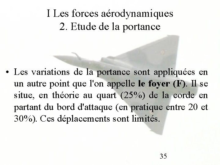 I Les forces aérodynamiques 2. Etude de la portance • Les variations de la