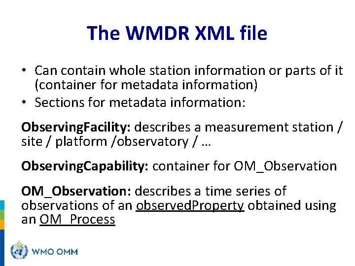 The WMDR XML file • Can contain whole station information or parts of it