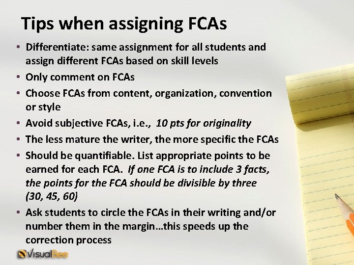 Tips when assigning FCAs • Differentiate: same assignment for all students and assign different