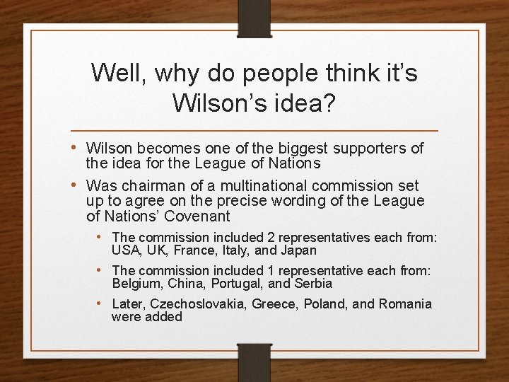 Well, why do people think it’s Wilson’s idea? • Wilson becomes one of the