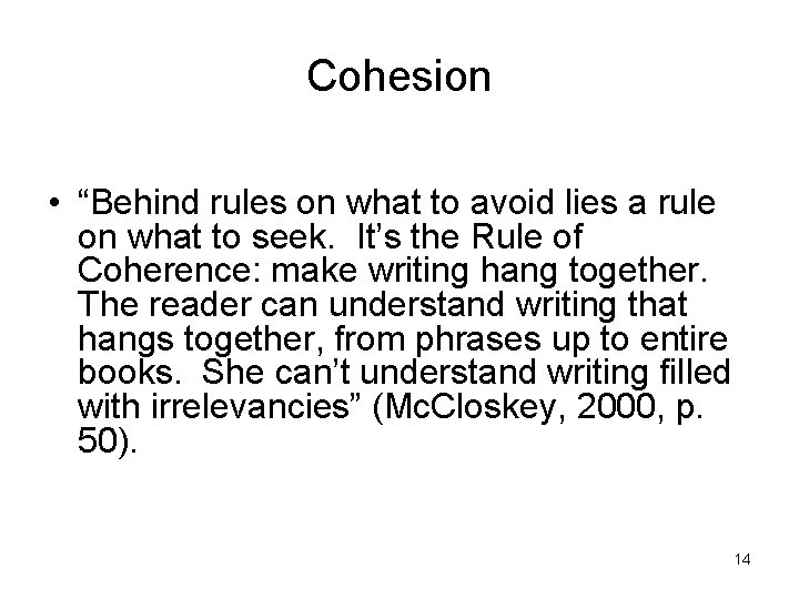 Cohesion • “Behind rules on what to avoid lies a rule on what to