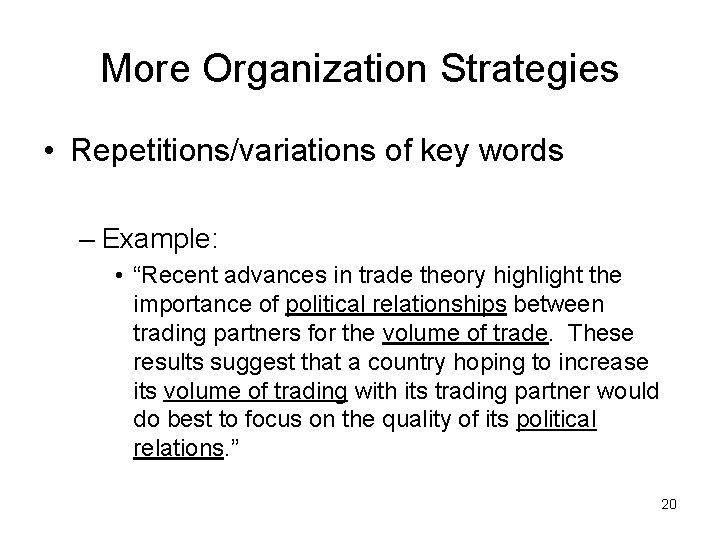 More Organization Strategies • Repetitions/variations of key words – Example: • “Recent advances in