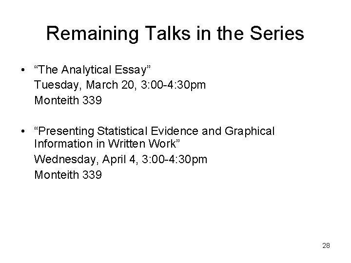 Remaining Talks in the Series • “The Analytical Essay” Tuesday, March 20, 3: 00