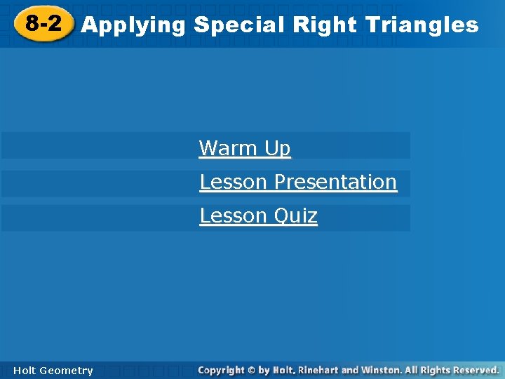 5 -8 8 -2 Applying. Special. Right. Triangles Warm Up Lesson Presentation Lesson Quiz