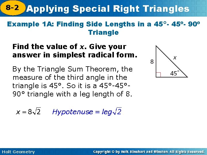 8 -2 Applying Special Right Triangles 5 -8 Example 1 A: Finding Side Lengths