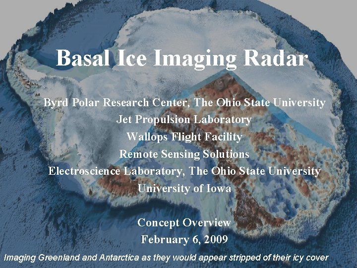 Basal Ice Imaging Radar Byrd Polar Research Center, The Ohio State University Jet Propulsion
