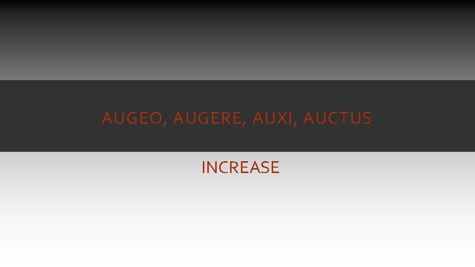 AUGEO, AUGERE, AUXI, AUCTUS INCREASE AUGEO, AUGERE, AUXI, AUCTUS INCREASE