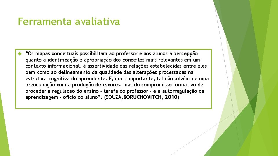 Ferramenta avaliativa “Os mapas conceituais possibilitam ao professor e aos alunos a percepção quanto