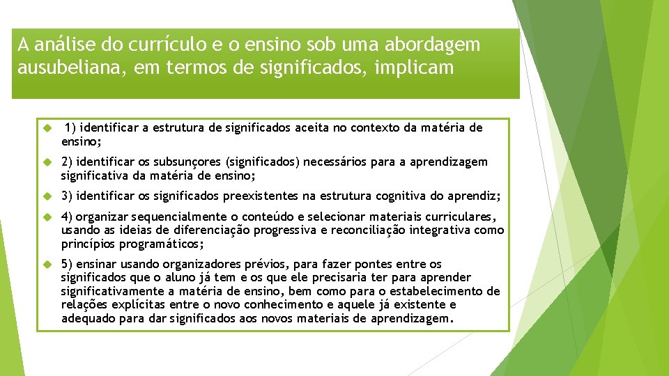 A análise do currículo e o ensino sob uma abordagem ausubeliana, em termos de