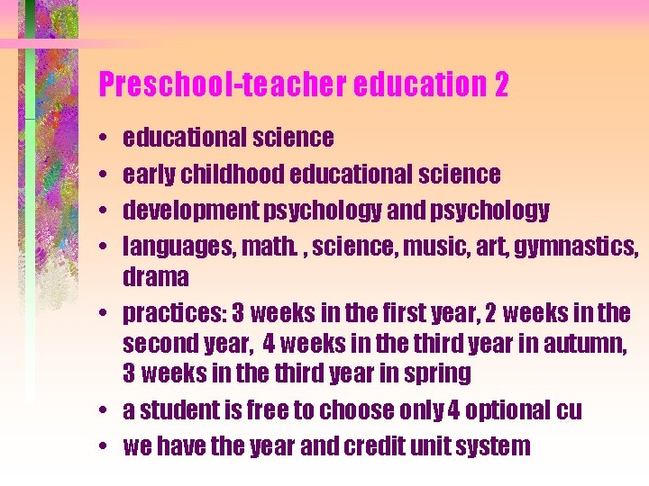 Preschool-teacher education 2 • • educational science early childhood educational science development psychology and