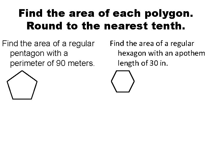 Find the area of each polygon. Round to the nearest tenth. Find the area