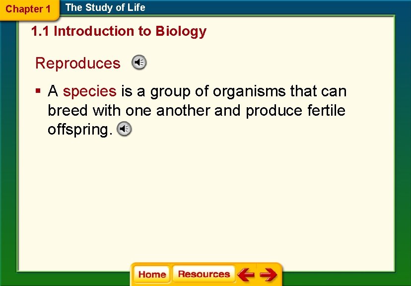 Chapter 1 The Study of Life 1. 1 Introduction to Biology Reproduces § A