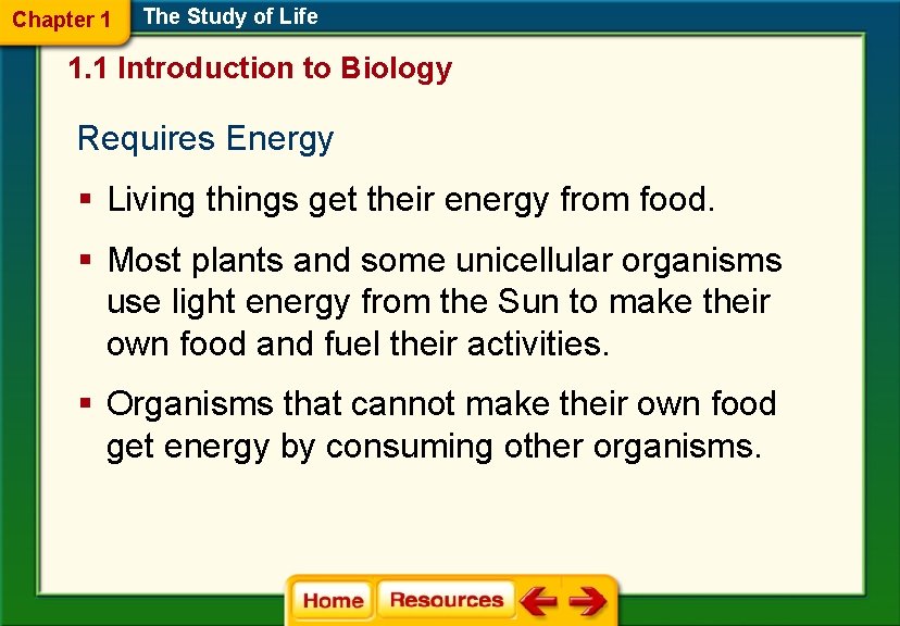 Chapter 1 The Study of Life 1. 1 Introduction to Biology Requires Energy §