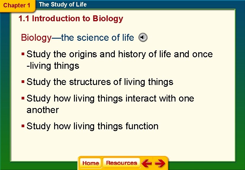 Chapter 1 The Study of Life 1. 1 Introduction to Biology—the science of life