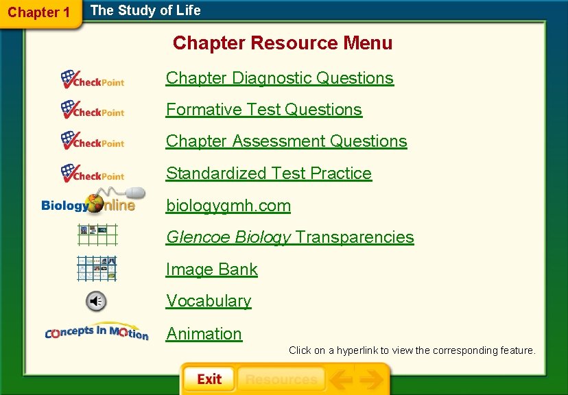 Chapter 1 The Study of Life Chapter Resource Menu Chapter Diagnostic Questions Formative Test