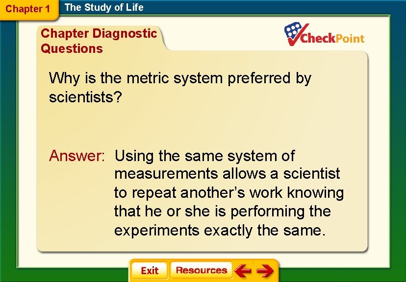 Chapter 1 The Study of Life Chapter Diagnostic Questions Why is the metric system