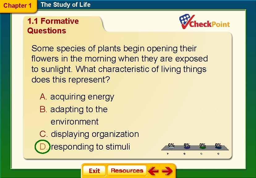 Chapter 1 The Study of Life 1. 1 Formative Questions Some species of plants