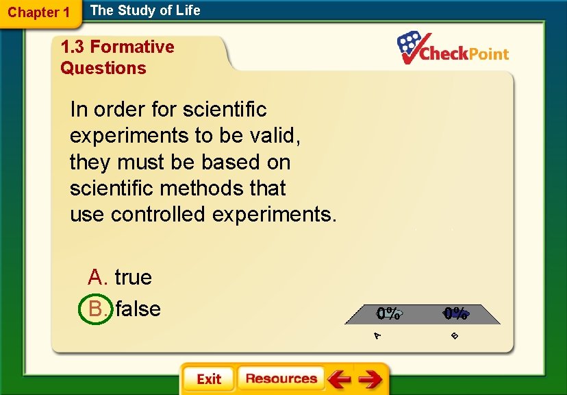 Chapter 1 The Study of Life 1. 3 Formative Questions In order for scientific