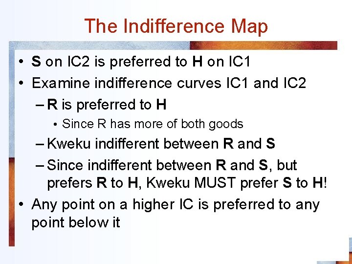 The Indifference Map • S on IC 2 is preferred to H on IC