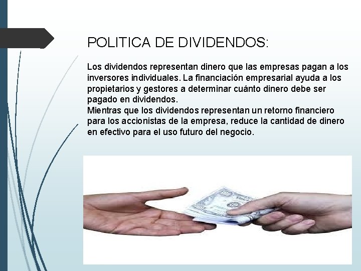 POLITICA DE DIVIDENDOS: Los dividendos representan dinero que las empresas pagan a los inversores