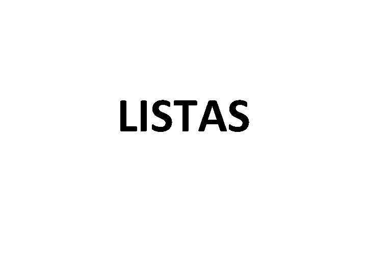 LISTAS LISTAS