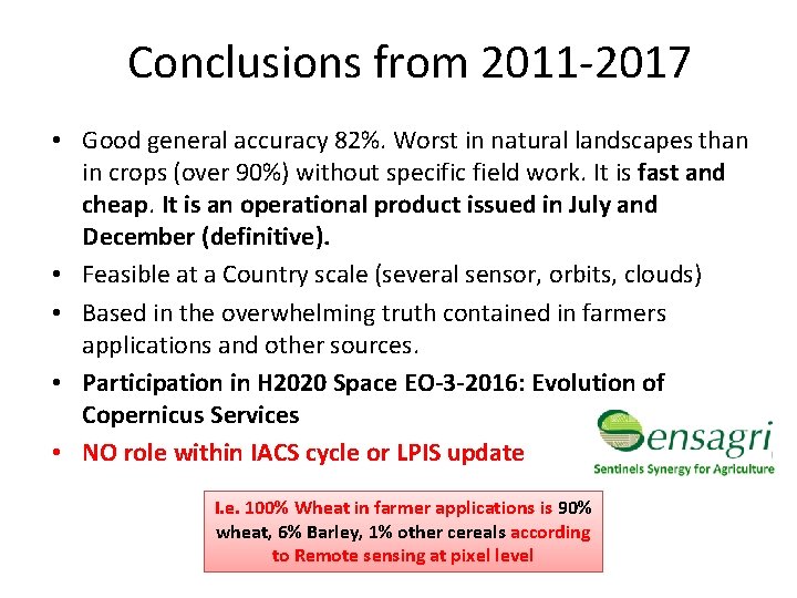 Conclusions from 2011 -2017 • Good general accuracy 82%. Worst in natural landscapes than