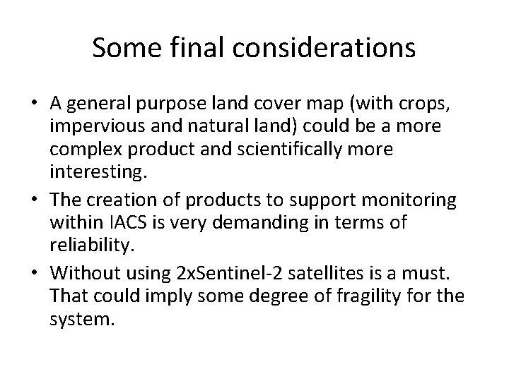 Some final considerations • A general purpose land cover map (with crops, impervious and