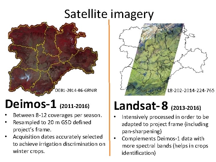 Satellite imagery DE 01 -2014 -06 -GRNIR Deimos-1 (2011 -2016) • Between 8 -12