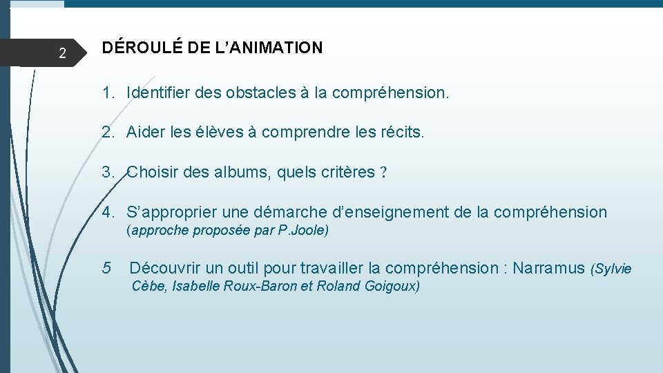 2 DÉROULÉ DE L’ANIMATION 1. Identifier des obstacles à la compréhension. 2. Aider les