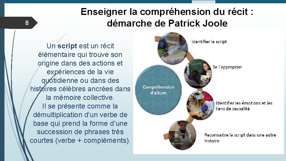 8 Enseigner la compréhension du récit : démarche de Patrick Joole Un script est