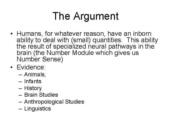 The Argument • Humans, for whatever reason, have an inborn ability to deal with