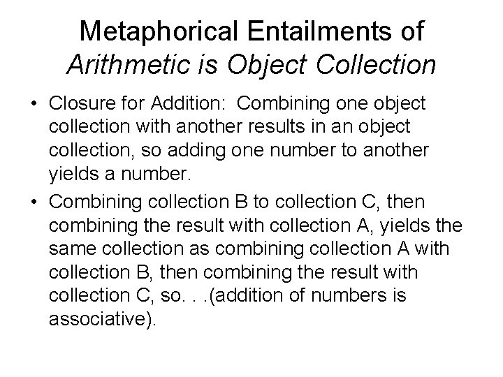 Metaphorical Entailments of Arithmetic is Object Collection • Closure for Addition: Combining one object