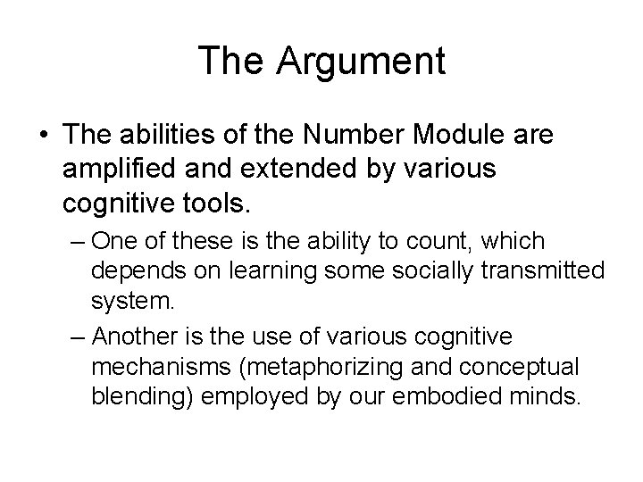 The Argument • The abilities of the Number Module are amplified and extended by