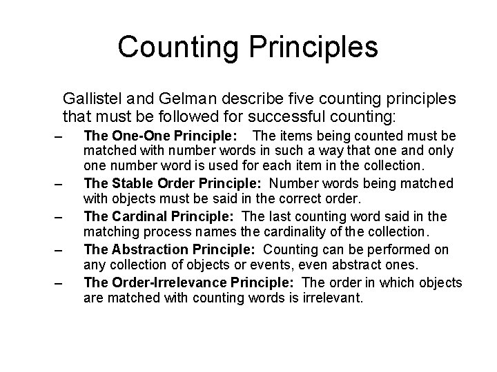 Counting Principles Gallistel and Gelman describe five counting principles that must be followed for