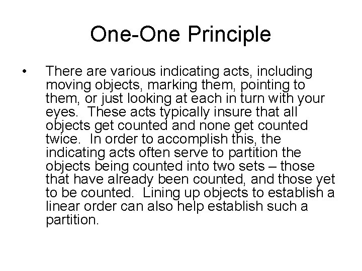 One-One Principle • There are various indicating acts, including moving objects, marking them, pointing