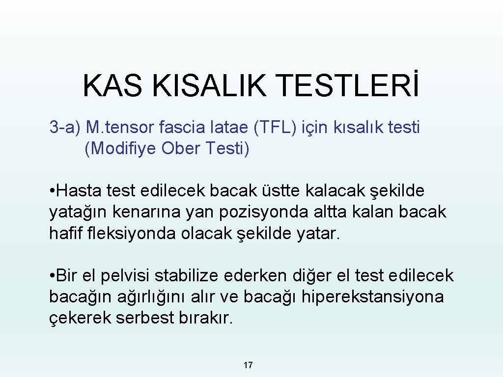 KAS KISALIK TESTLERİ 3 -a) M. tensor fascia latae (TFL) için kısalık testi (Modifiye