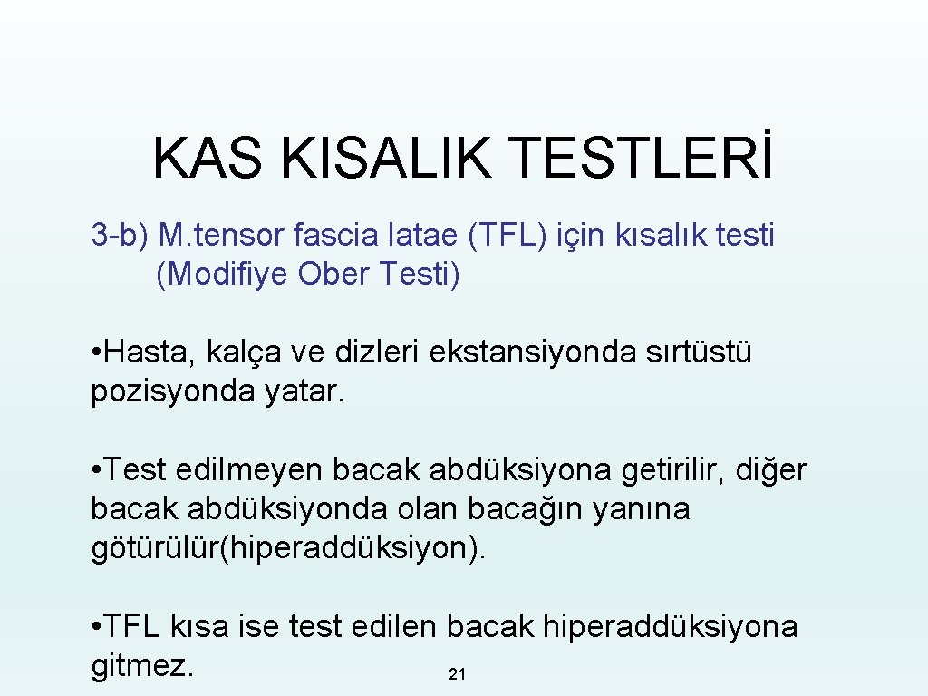 KAS KISALIK TESTLERİ 3 -b) M. tensor fascia latae (TFL) için kısalık testi (Modifiye