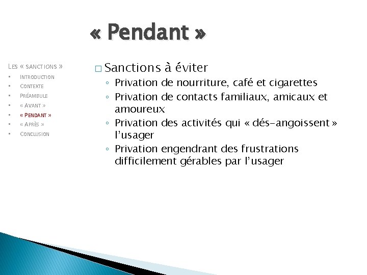  « Pendant » LES « SANCTIONS » • • INTRODUCTION CONTEXTE PRÉAMBULE «