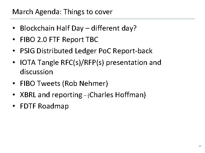 March Agenda: Things to cover Blockchain Half Day – different day? FIBO 2. 0