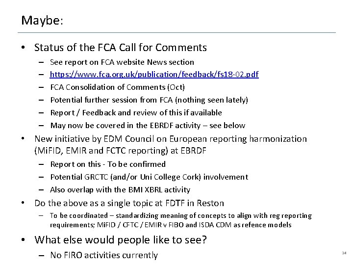 Maybe: • Status of the FCA Call for Comments – – – See report