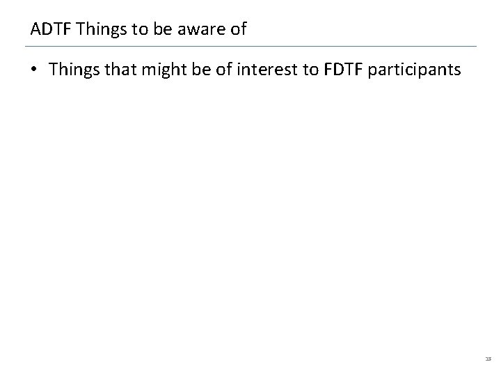 ADTF Things to be aware of • Things that might be of interest to