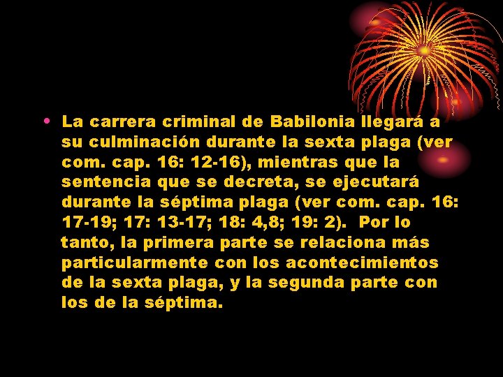 • La carrera criminal de Babilonia llegará a su culminación durante la sexta