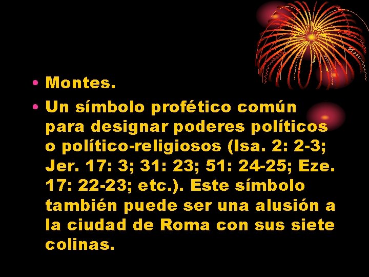  • Montes. • Un símbolo profético común para designar poderes políticos o político-religiosos