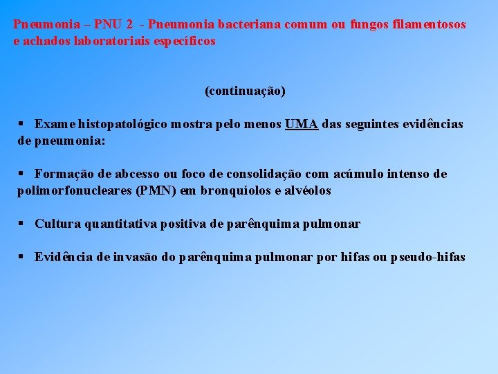 Pneumonia – PNU 2 - Pneumonia bacteriana comum ou fungos filamentosos e achados laboratoriais