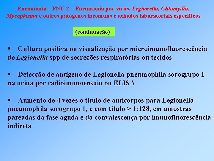 Pneumonia – PNU 2 - Pneumonia por vírus, Legionella, Chlamydia, Mycoplasma e outros patógenos