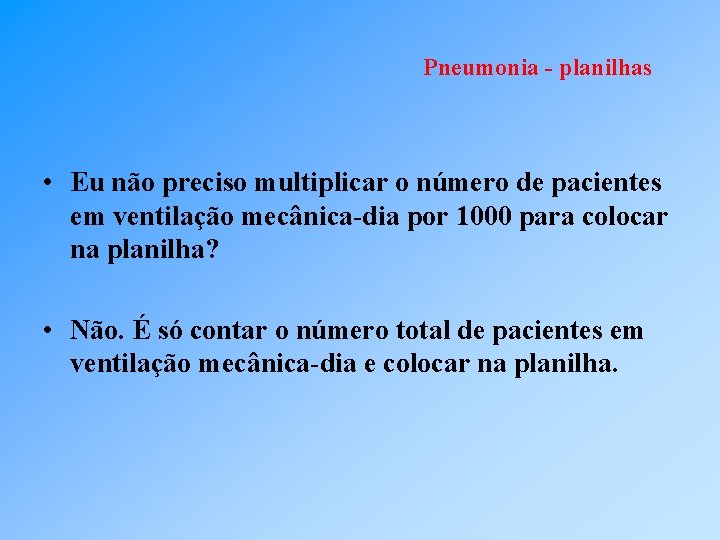 Pneumonia - planilhas • Eu não preciso multiplicar o número de pacientes em ventilação