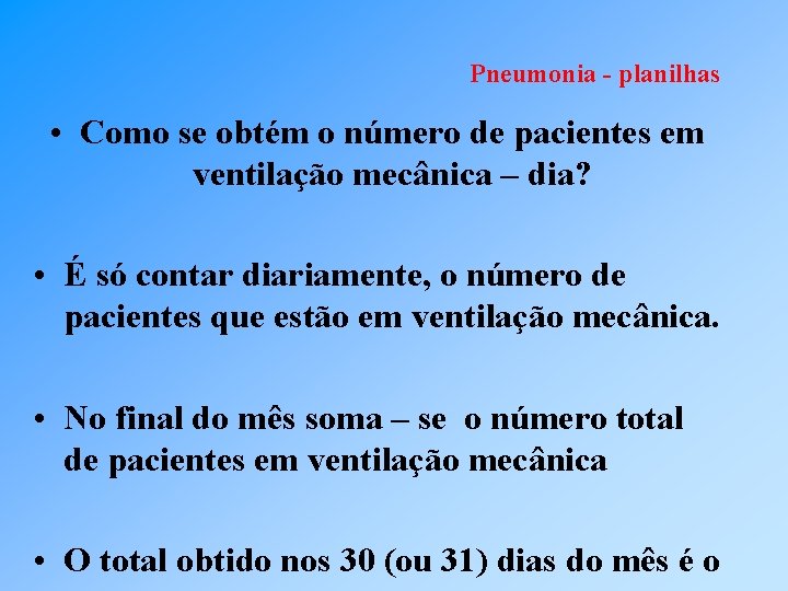 Pneumonia - planilhas • Como se obtém o número de pacientes em ventilação mecânica