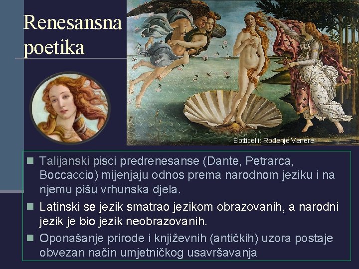 Renesansna poetika Botticelli: Rođenje Venere n Talijanski pisci predrenesanse (Dante, Petrarca, Boccaccio) mijenjaju odnos