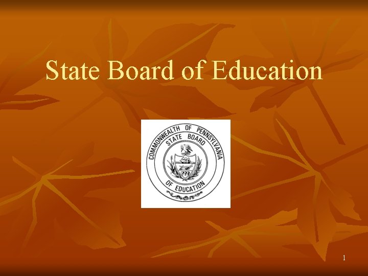 State Board of Education 1 