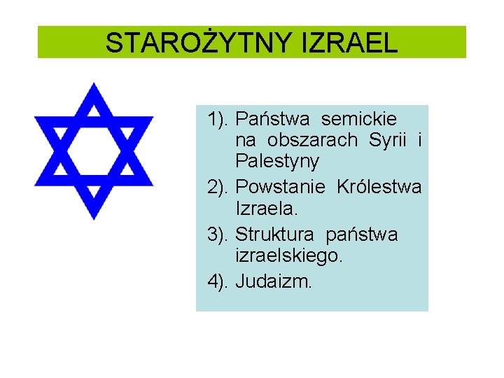 STAROŻYTNY IZRAEL 1). Państwa semickie na obszarach Syrii i Palestyny 2). Powstanie Królestwa Izraela.